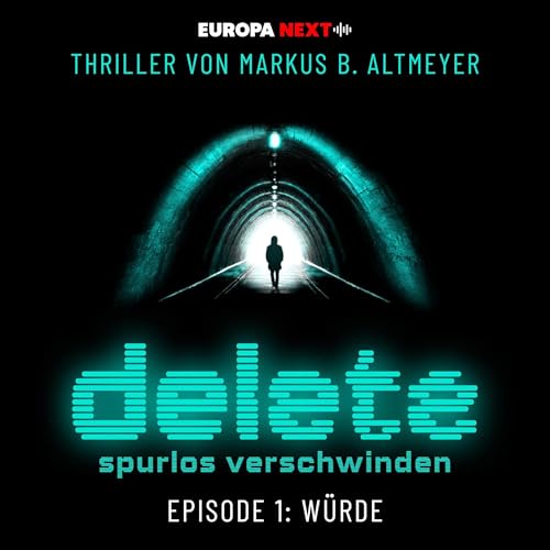 Würde: Delete - Spurlos verschwinden - Folge 1