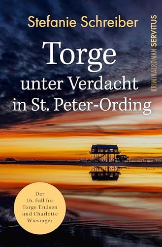 Torge unter Verdacht in St. Peter-Ording: Der 16. Fall für Torge Trulsen und Charlotte Wiesinger (Torge Trulsen und Charlotte Wiesinger - Kriminalroman)