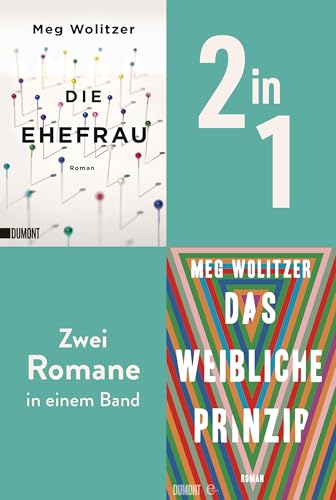 Die Ehefrau & Das weibliche Prinzip: Zwei Romane in einem Band