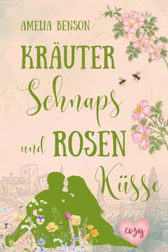 Kräuterschnaps und Rosenküsse (Weinbergliebe 5)
