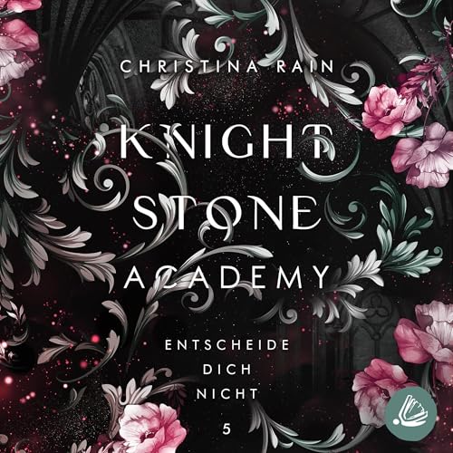 Entscheide dich nicht: Knightstone Academy - Band 5