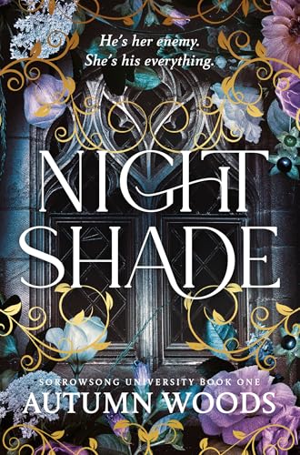 Nightshade: A Dark Academia Romance of Revenge and Forbidden Love (Sorrowsong University Book 1) 