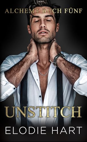 Unstitch (Deutsche Ausgabe) (Alchemy (Deutsche Ausgabe))