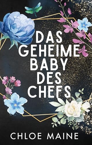 Das geheime Baby des Chefs (Süße Bürosünden 2)