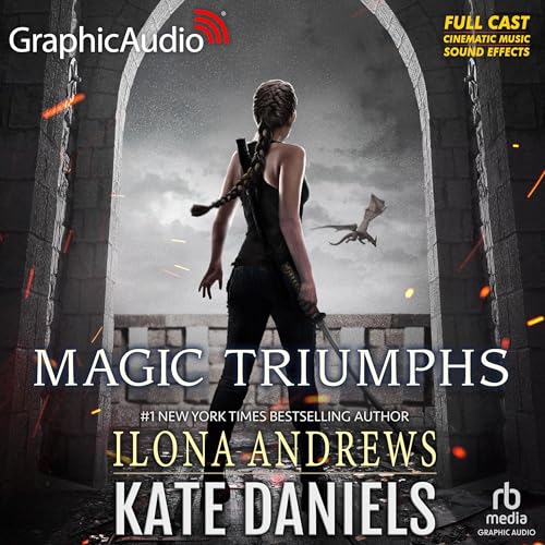 Magic Triumphs (Dramatized Adaptation): Kate Daniels 10