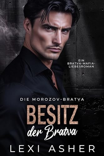 Besitz der Bratva: Ein Bratva-Mafia-Liebesroman (Die Morozov-Bratva 15)