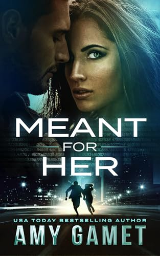 Meant for Her (Liebe und Gefahr 1)