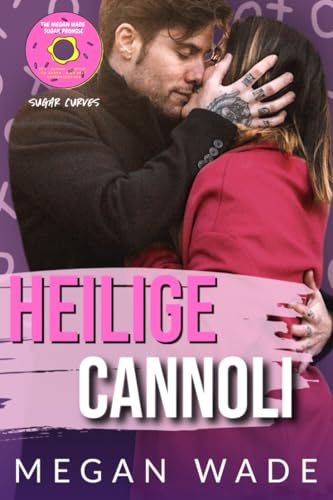 Heilige Cannoli: Ein Liebesroman für große schöne Frauen (Zuckerkurven 5)