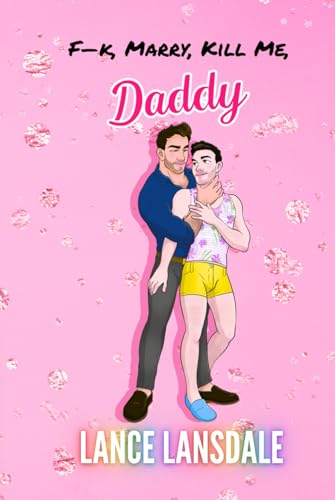 F**k, Marry, Kill Me, Daddy (Murder Daddy, Band 1)