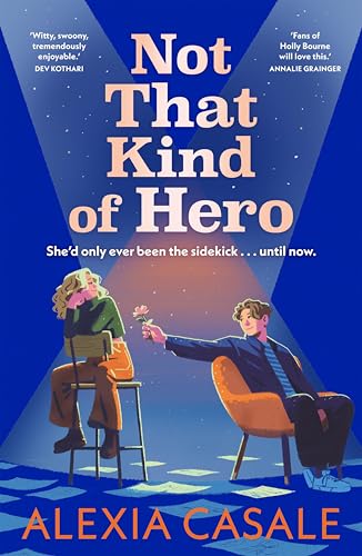 Not That Kind Of Hero: A heart-stopping teen romance for fans of Alice Oseman and Judy Blume