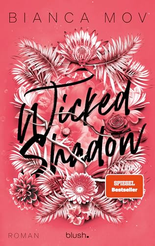 Wicked Shadow: Roman - Morally grey, verboten gut und unanständig spicy: die neue Tabu-Romance von SPIEGEL-Bestsellerautorin Bianca Mov! (Wicked Love 3)