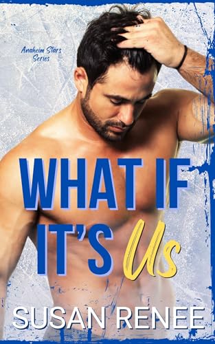 What if It's Us (Anaheim Stars Hockey Series Book 5)