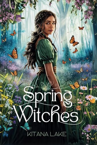 Spring Witches: Young adult Romantasy mit Jahreszeiten Magie, die in Verbindung zur Natur stehen. (Season Witches, Band 1)