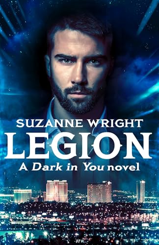 Legion: Enter an addictive world of sizzlingly hot paranormal romance . . . (The Dark in You)
