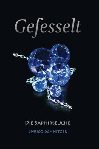 Die Saphirseuche (Gefesselt 6)