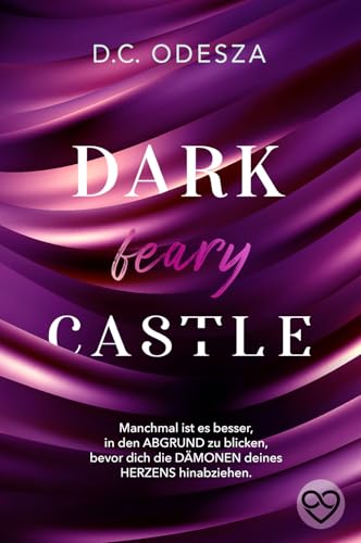 DARK feary CASTLE: Fesselnde Dark Romance mit starken Protagonistin und sechs Lords und sehr spicy Szenen (Dark Castle 10)