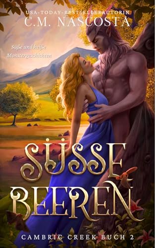 Süsse Beeren: Süße und heiße Monstergeschichten (Cambric-Creek 2)