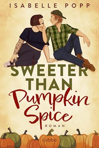 Sweeter Than Pumpkin Spice: Romance | Small Town Romance mit Spice und viel Gefühl #GrumpyMeetsSunshine #HeFallsFirst