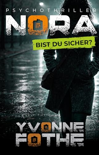 Nora - Bist du sicher?: Psychothriller