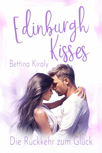 Die Rückkehr zum Glück - Edinburgh Kisses 4