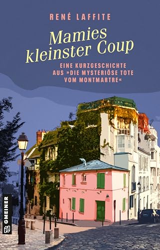 Mamies kleinster Coup: Eine Kurzgeschichte aus »Die mysteriöse Tote vom Montmartre« (Commissaire Morel)