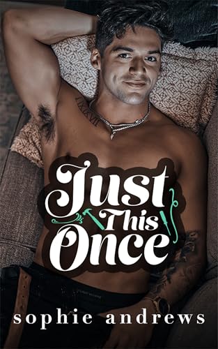 Just This Once: A Single Mom Forced Proximity Romance (Stone Family Series Book 2)