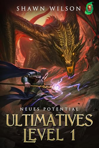 Neues Potential: Ein LitRPG-Fantasy-Roman (Ultimatives Level 1 6)