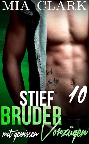 Stiefbruder mit gewissen Vorzügen 10 (Zweite Staffel) (Serie Stiefbruder mit gewissen Vorzügen)