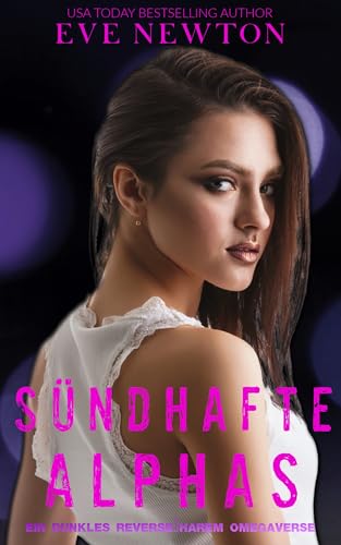Sündhafte Alphas: Ein dunkles Reverse-Harem Omegaverse (Sündige Bindungen 1)