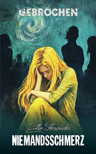 NIEMANDSSCHMERZ: Gebrochen | Emotionaler Mobbing-Thriller mit tiefgründiger Botschaft