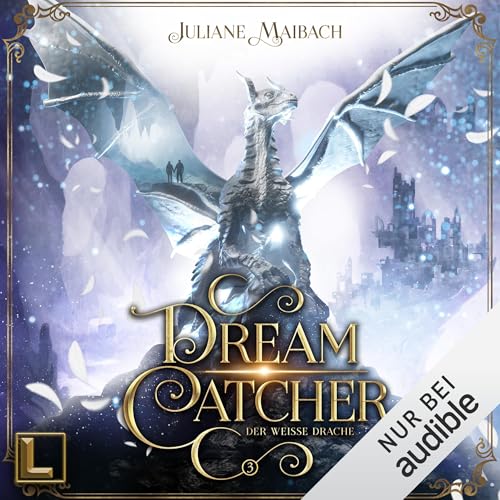 Der weiße Drache: Dreamcatcher - Band 3