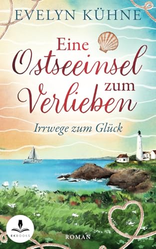 Eine Ostseeinsel zum Verlieben: Irrwege zum Glück