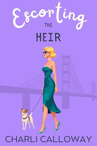 Escorting the Heir: A Fake Relationship Romance Novella (Hearts for Hire)
