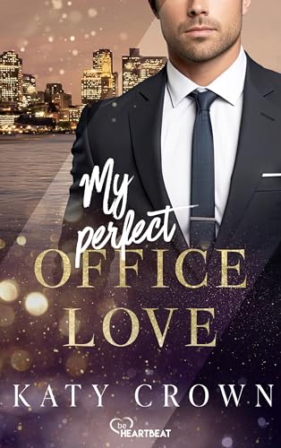 My Perfect Office Love: Eine spicy Liebesgeschichte der SPIEGEL-Bestseller-Autorin