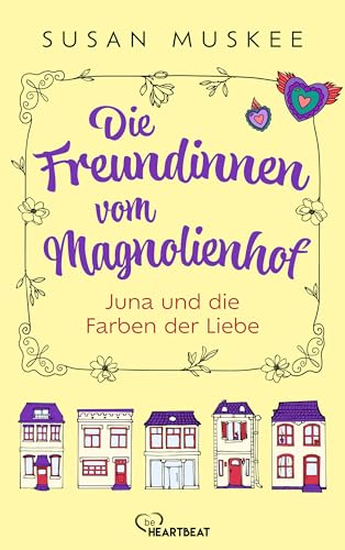 Die Freundinnen vom Magnolienhof - Juna und die Farben der Liebe (Der Magnolienhof 2)