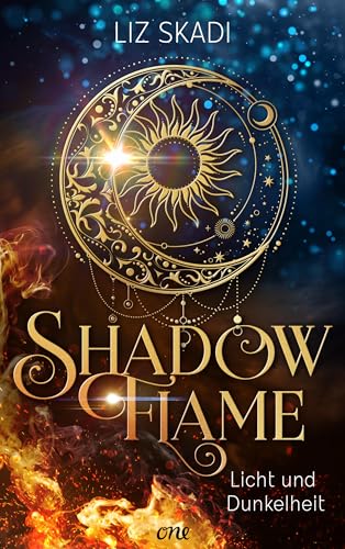 Shadowflame - Licht und Dunkelheit: Ein magisches Königreich, ein Krieg zwischen Licht und Schatten und eine Liebe, die die Welt in Flammen setzt (Akademie der Schatten 1)