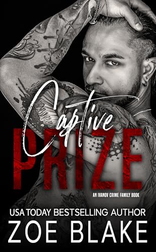 Captive Prize: A Dark Mafia Arranged Marriage Romance (Ivanov Crime Family Book 7)