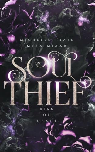 Soul Thief - Kiss of Death: Slow Burn Romantasy (Soul Reihe 1)