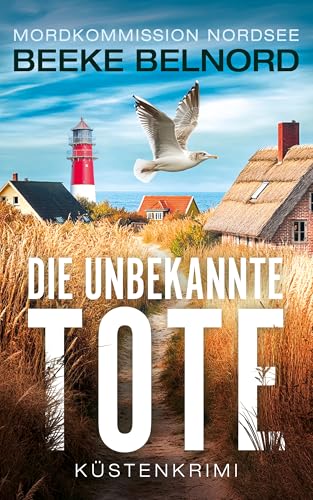 Die unbekannte Tote: Küstenkrimi (Mordkommission Nordsee)