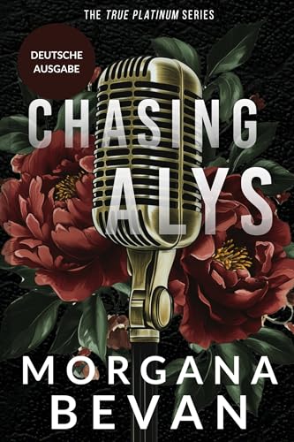 Chasing Alys: Rockstar-Romanze (Rockstar-Romanzen im True Platinum Universum 1)