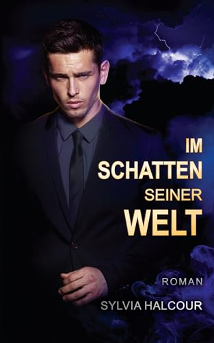 Im Schatten seiner Welt: Eine spannende Boss-Romance (Between love & shadows 1)
