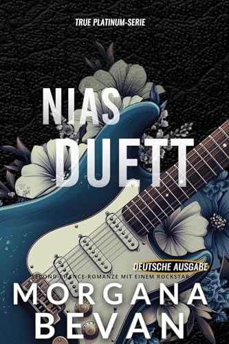 Nias Duett: Second-Chance-Romanze mit einem Rockstar (Rockstar-Romanzen im True Platinum Universum 2)