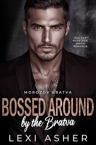 Bossed Around by the Bratva: Age Gap Plus-Size Mafia Romance (Morozov Bratva Book 20)