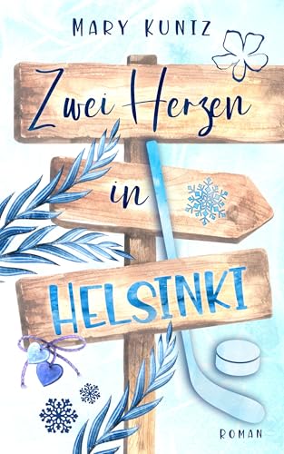 Zwei Herzen in Helsinki: Liebesroman (»Am Ende ist es Liebe«-Reihe 2)