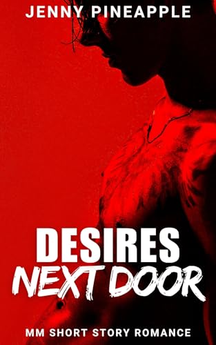Desires Next Door: MM Short Story Romance (Peak Edge Innovations Book 3)