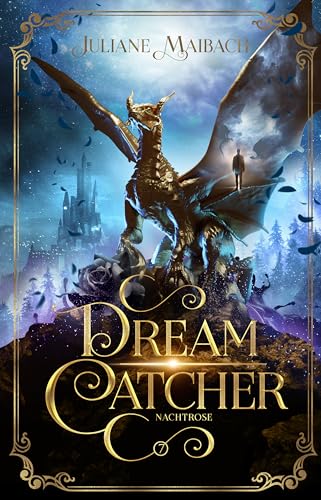 Dreamcatcher: Nachtrose (Band 7) Ein romantisches Fantasy-Abenteuer zwischen Traum und Wirklichkeit