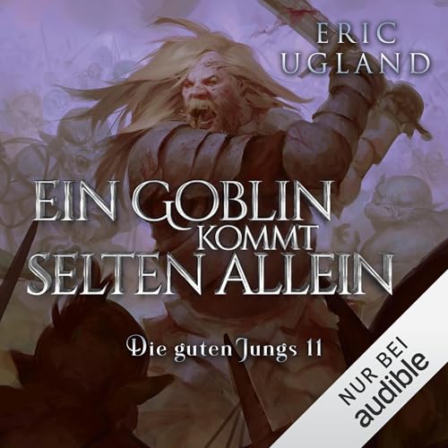 Ein Goblin kommt selten allein: Die guten Jungs - Band 11