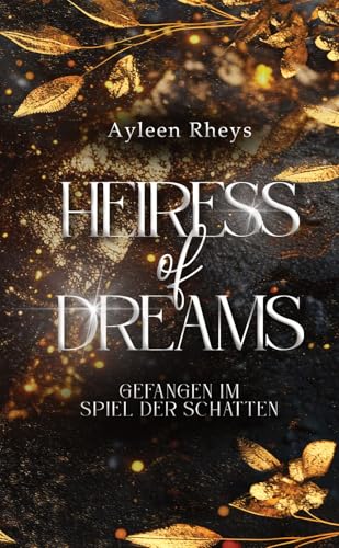 Heiress of Dreams: Gefangen im Spiel der Schatten (Legacy of Revenge 1)