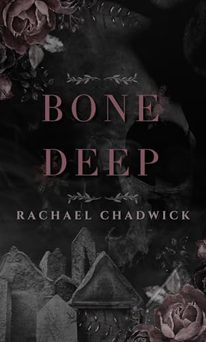 Bone Deep: A Psychological Dark Romance