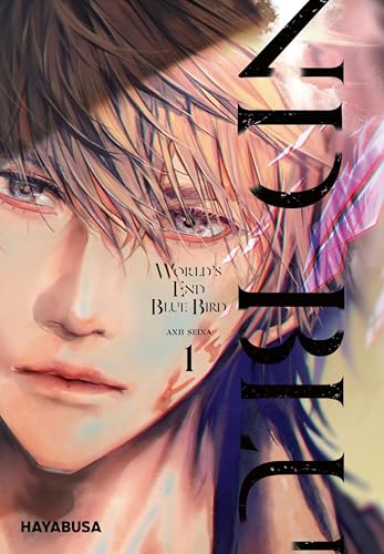 World's End Blue Bird 1: Boys-Love-Reihe ab 18 über die schicksalhafte Begegnung und Liebe zweier Männer in futuristischem Setting